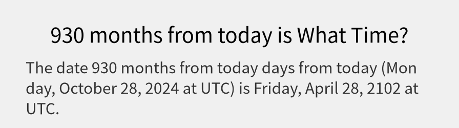 What date is 930 months from today?