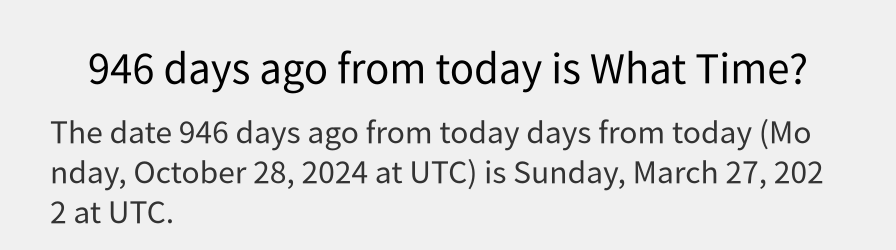 What date is 946 days ago from today?