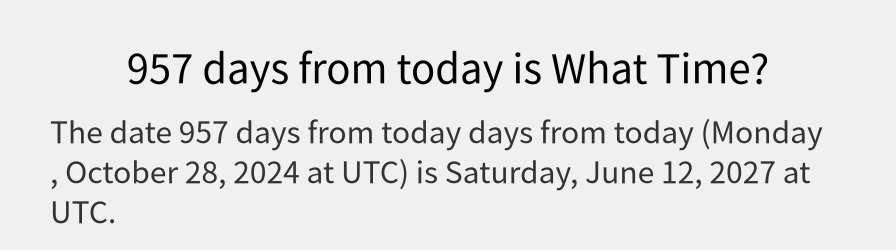 What date is 957 days from today?