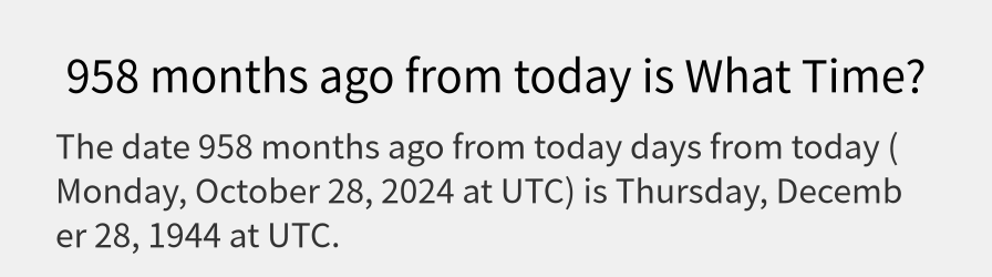 What date is 958 months ago from today?