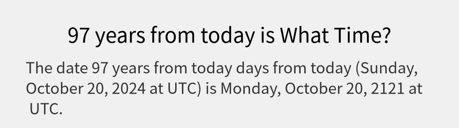 What date is 97 years from today?