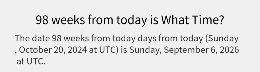 What date is 98 weeks from today?