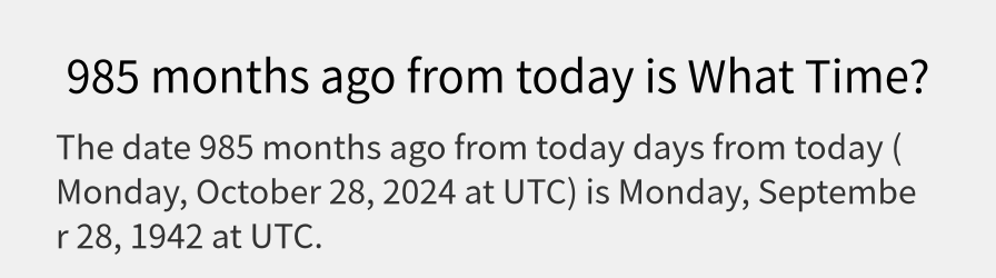 What date is 985 months ago from today?